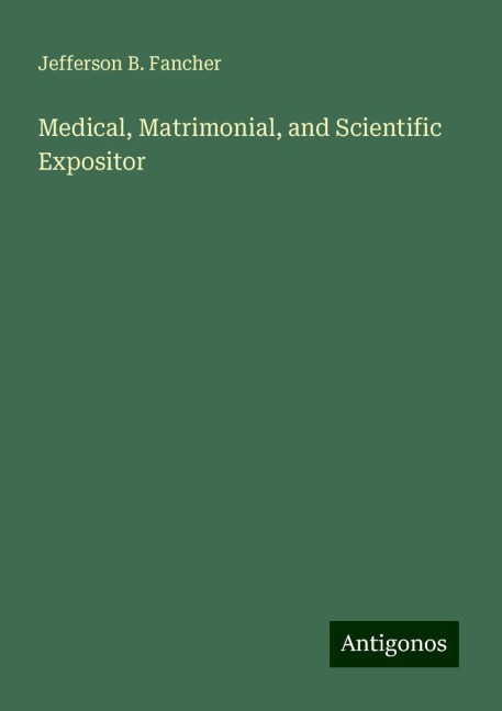 Medical, Matrimonial, and Scientific Expositor