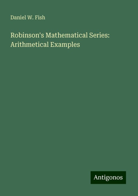 Robinsons Mathematical Series: Arithmetical Examples