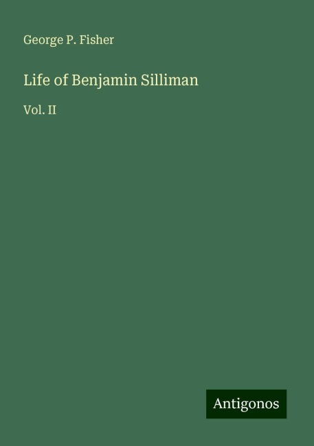 Life of Benjamin Silliman: Vol. II