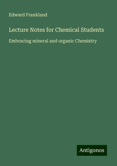 Lecture Notes for Chemical Students: Embracing mineral and organic Chemistry