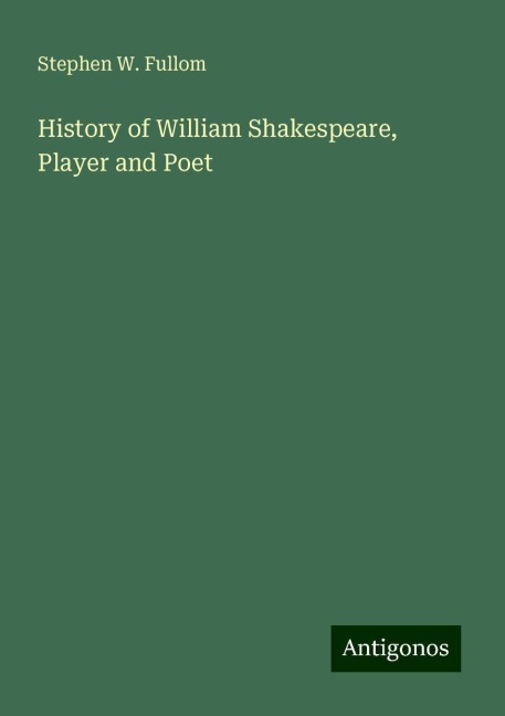History of William Shakespeare, Player and Poet