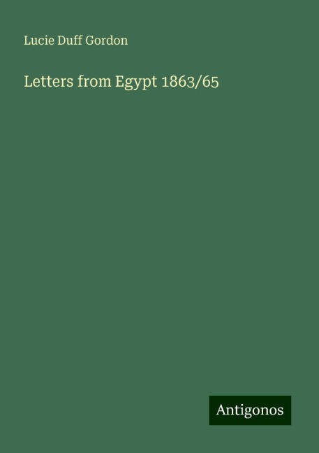Letters from Egypt 1863/65