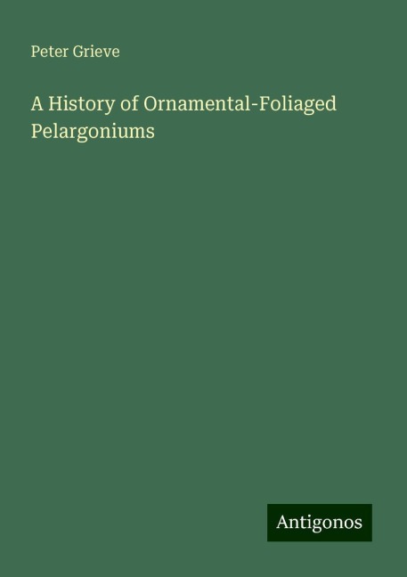 A History of Ornamental-Foliaged Pelargoniums