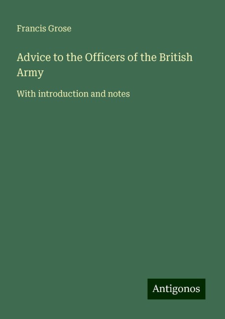 Advice to the Officers of the British Army: With introduction and notes