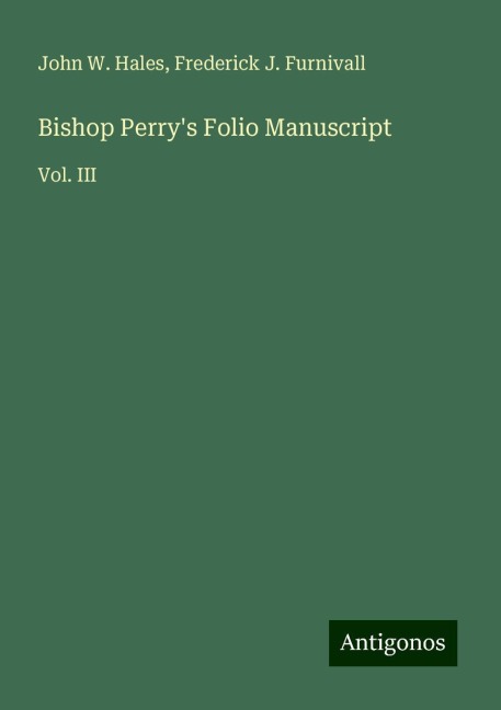 Bishop Perrys Folio Manuscript: Vol. III
