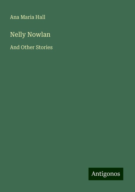Nelly Nowlan: And Other Stories