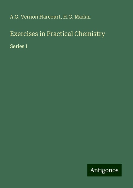 Exercises in Practical Chemistry: Series I