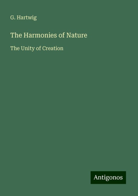 The Harmonies of Nature: The Unity of Creation