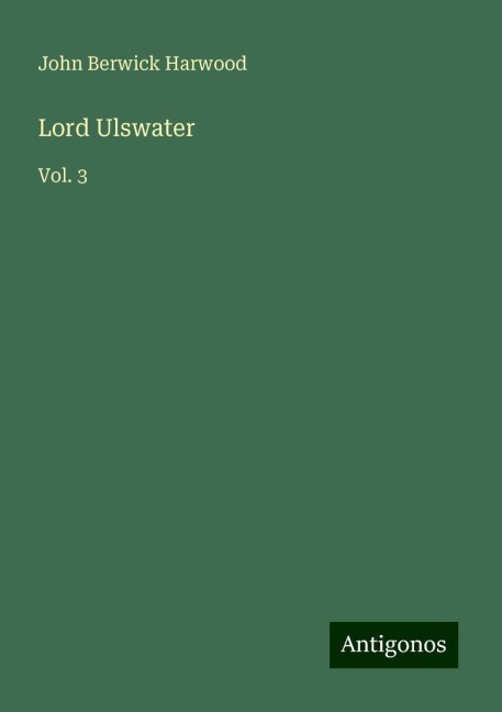 Lord Ulswater: Vol. 3