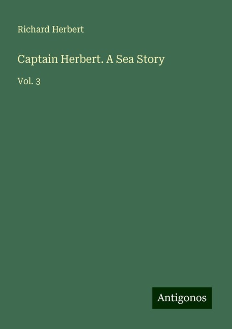 Captain Herbert. A Sea Story: Vol. 3