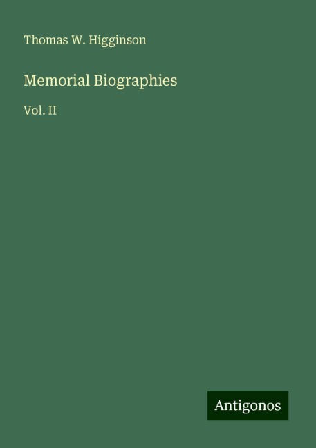 Memorial Biographies: Vol. II