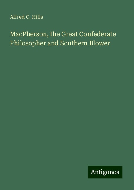 MacPherson, the Great Confederate Philosopher and Southern Blower