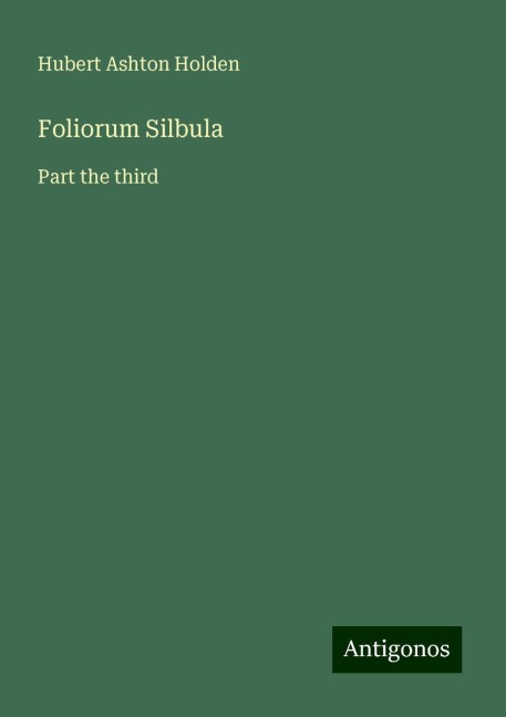 Foliorum Silbula: Part the third