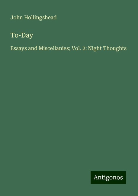 To-Day: Essays and Miscellanies; Vol. 2: Night Thoughts