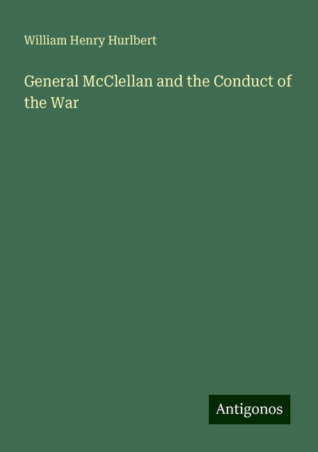 General McClellan and the Conduct of the War