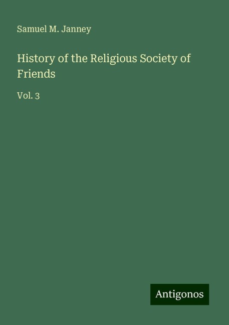 History of the Religious Society of Friends: Vol. 3