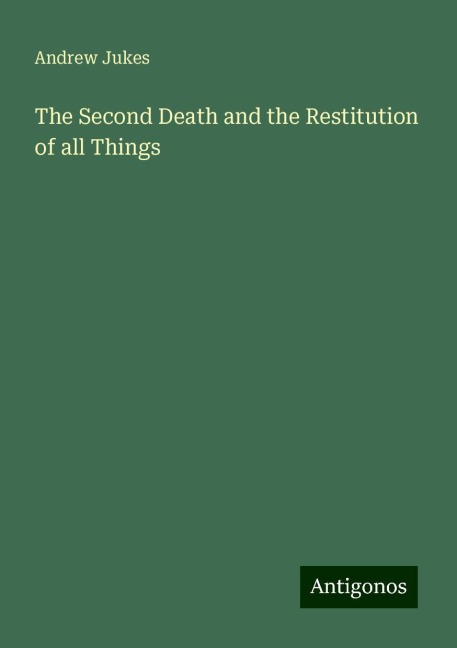 The Second Death and the Restitution of all Things