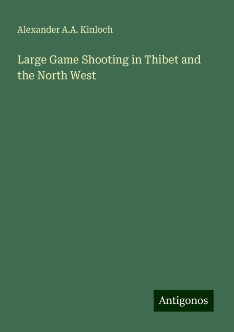 Large Game Shooting in Thibet and the North West