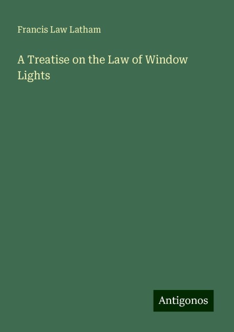 A Treatise on the Law of Window Lights