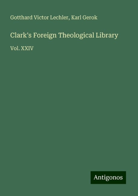 Clarks Foreign Theological Library: Vol. XXIV
