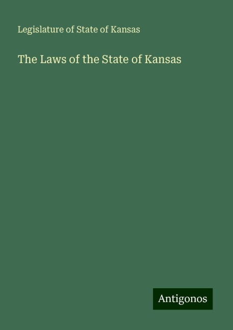 The Laws of the State of Kansas
