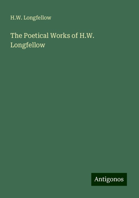 The Poetical Works of H.W. Longfellow