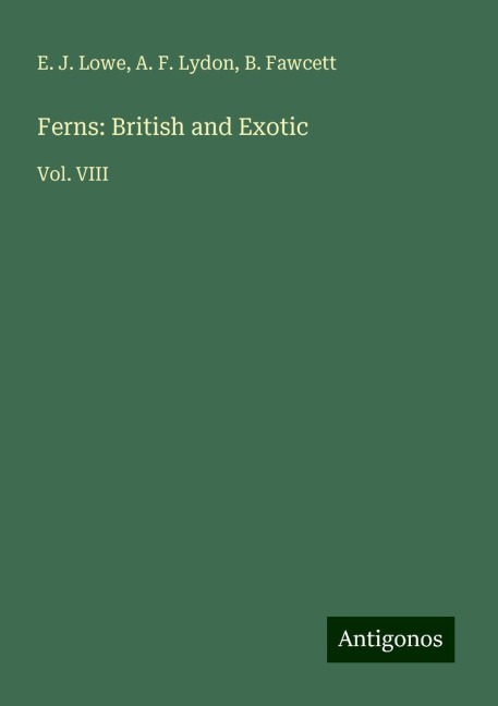 Ferns: British and Exotic: Vol. VIII