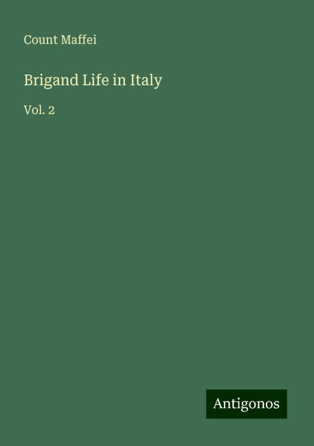 Brigand Life in Italy: Vol. 2