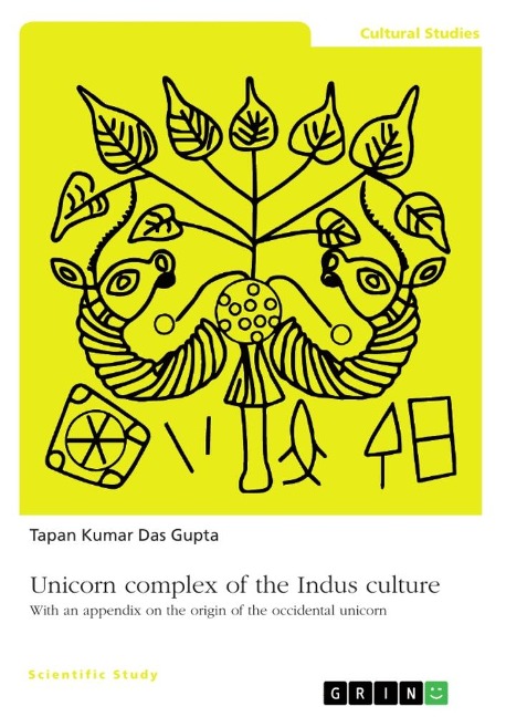 Unicorn complex of the Indus culture: With an appendix on the origin of the occidental unicorn