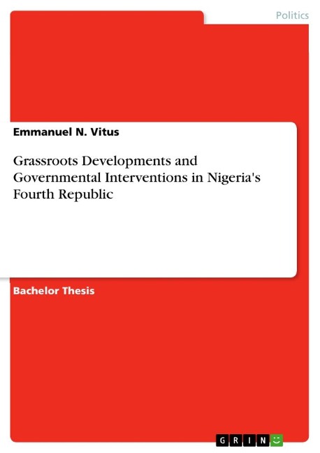 Grassroots Developments and Governmental Interventions in Nigerias Fourth Republic
