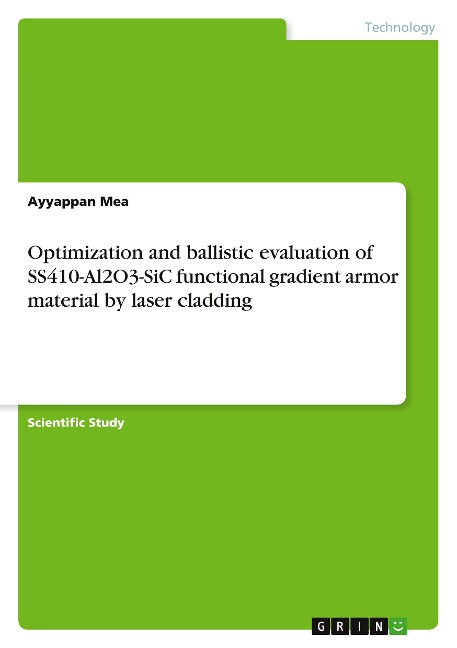 Optimization and ballistic evaluation of SS410-Al2O3-SiC functional gradient armor material by laser cladding