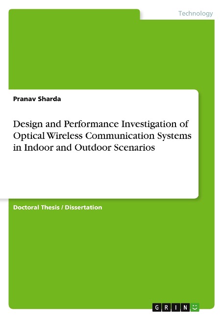Design and Performance Investigation of Optical Wireless Communication Systems in Indoor and Outdoor Scenarios