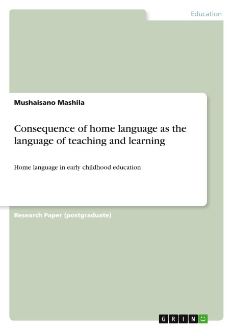 Consequence of home language as the language of teaching and learning: Home language in early childhood education