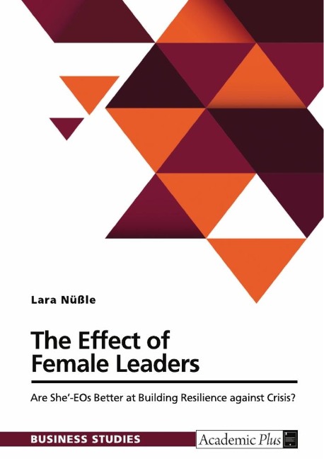 The Effect of Female Leaders. Are She-EOs Better at Building Resilience against Crisis?