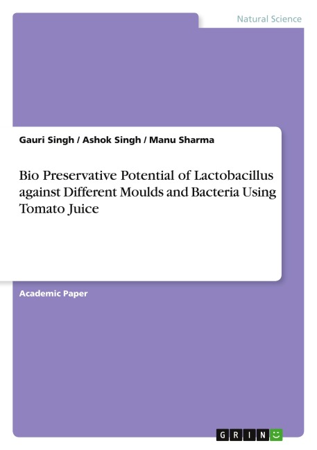 Bio Preservative Potential of Lactobacillus against Different Moulds and Bacteria Using Tomato Juice