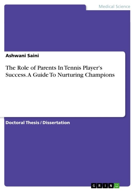 The Role of Parents In Tennis Players Success. A Guide To Nurturing Champions