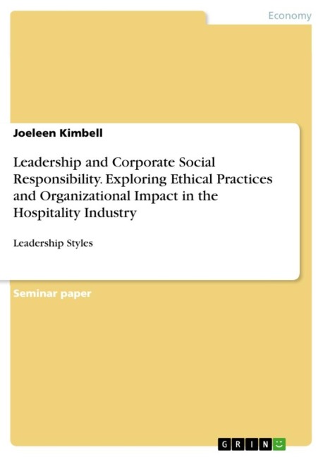 Leadership and Corporate Social Responsibility. Exploring Ethical Practices and Organizational Impact in the Hospitality Industry: Leadership Styles
