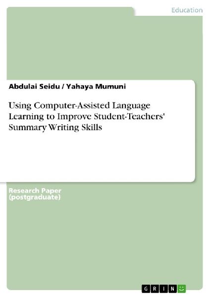 Using Computer-Assisted Language Learning to Improve Student-Teachers Summary Writing Skills