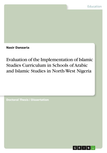 Evaluation of the Implementation of Islamic Studies Curriculum in Schools of Arabic and Islamic Studies in North-West Nigeria