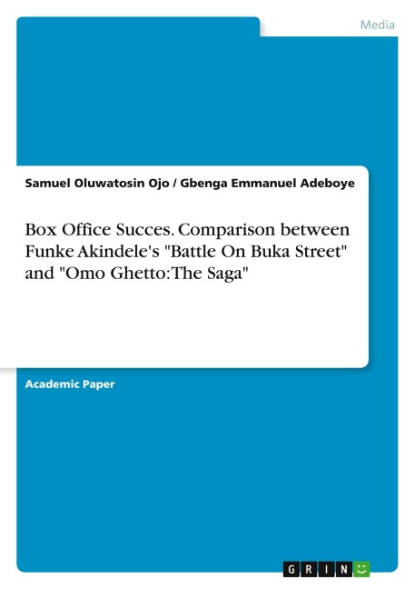 Box Office Succes. Comparison between Funke Akindeles Battle On Buka Street and Omo Ghetto: The Saga