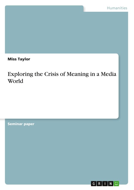 Exploring the Crisis of Meaning in a Media World
