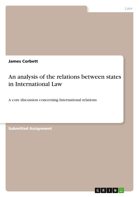 An analysis of the relations between states in International Law: A core discussion concerning International relations