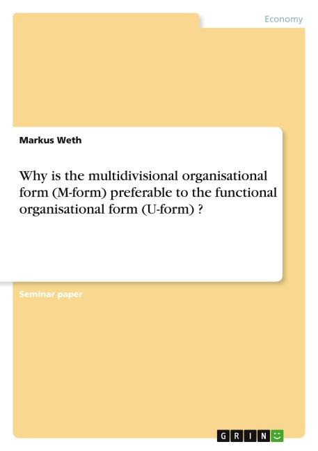 Why is the multidivisional organisational form (M-form) preferable to the functional organisational form (U-form) ?