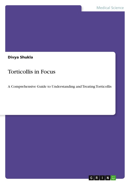 Torticollis in Focus: A Comprehensive Guide to Understanding and Treating Torticollis