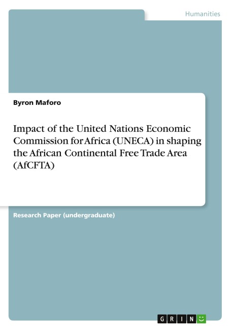 Impact of the United Nations Economic Commission for Africa (UNECA) in shaping the African Continental Free Trade Area (AfCFTA)