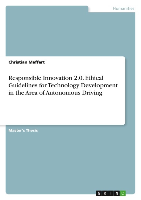Responsible Innovation 2.0. Ethical Guidelines for Technology Development in the Area of Autonomous Driving