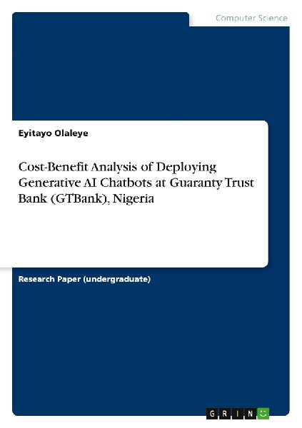 Cost-Benefit Analysis of Deploying Generative AI Chatbots at Guaranty Trust Bank (GTBank), Nigeria
