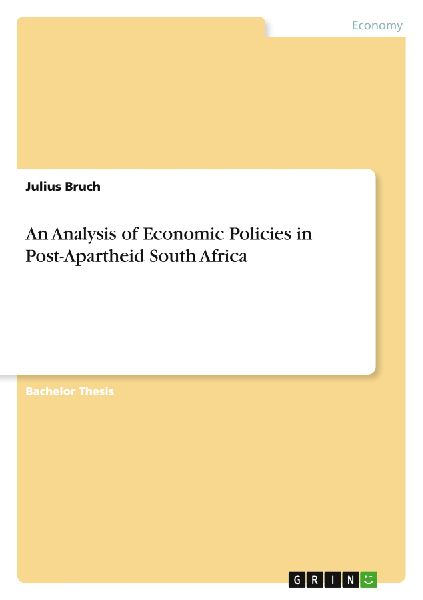 An Analysis of Economic Policies in Post-Apartheid South Africa