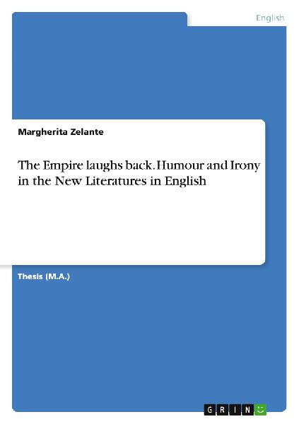 The Empire laughs back. Humour and Irony in the New Literatures in English