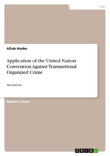 Application of the United Nation Convention Against Transnational Organized Crime: An Analysis